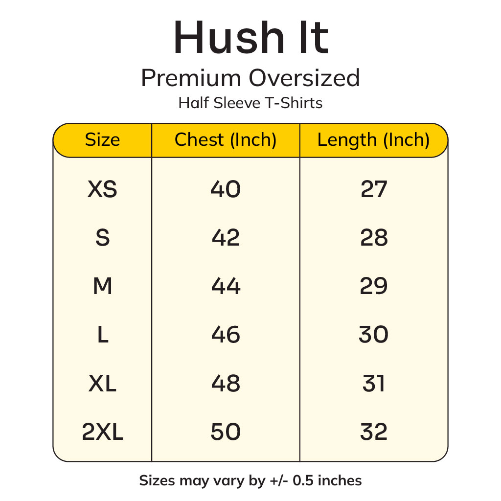 size charts_Hush It Premium Oversized Half Sleeve