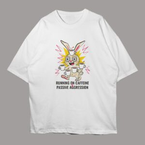 caffeine-and-passive-aggression-white-premium-oversized-tshirt