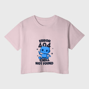 error-404-chill-not-found-light-baby-pink-baby-tees-crop-tops