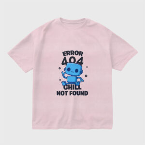 error-404-chill-not-found-light-baby-pink-regular-oversized-tshirt