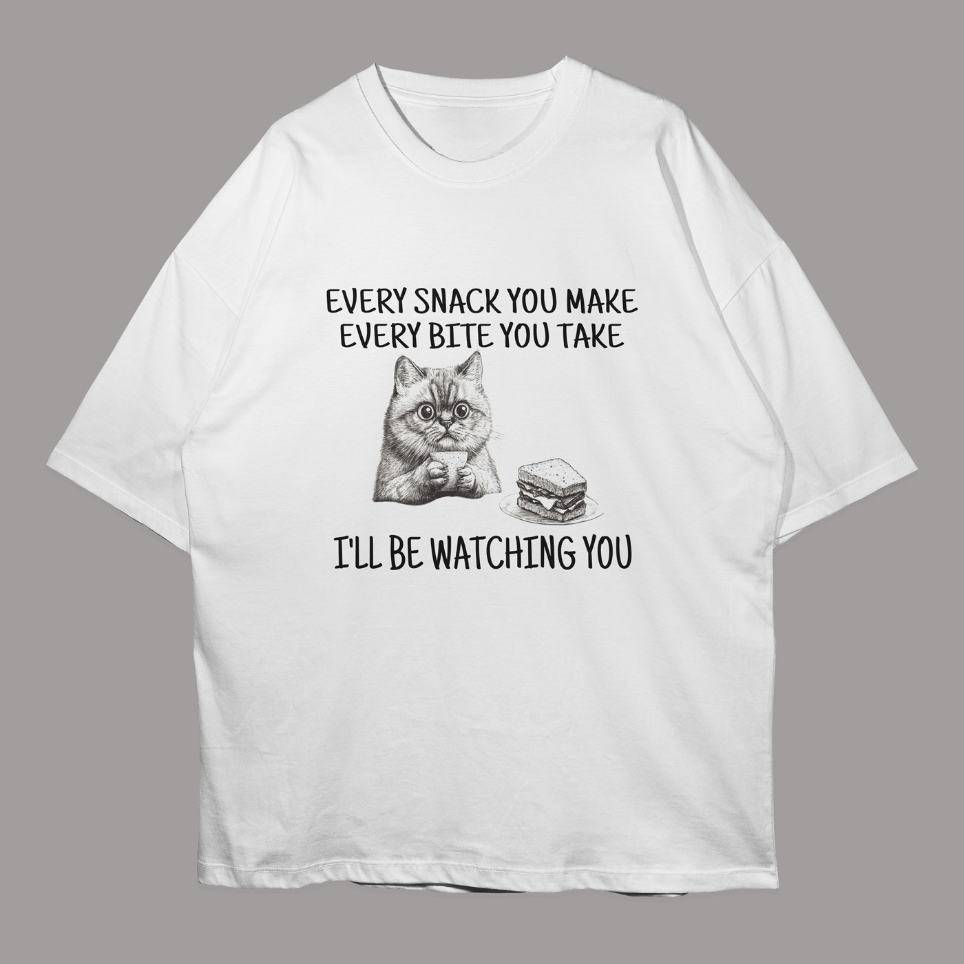 every-snack-you-make-ill-be-watching-white-premium-oversized-tshirt
