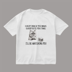 every-snack-you-make-ill-be-watching-white-regular-oversized-tshirt